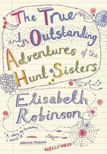 The True And Outstanding Adventures Of The Hunt Sisters